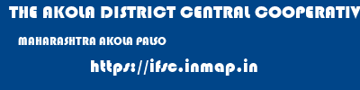 THE AKOLA DISTRICT CENTRAL COOPERATIVE BANK  MAHARASHTRA AKOLA PALSO   ifsc code